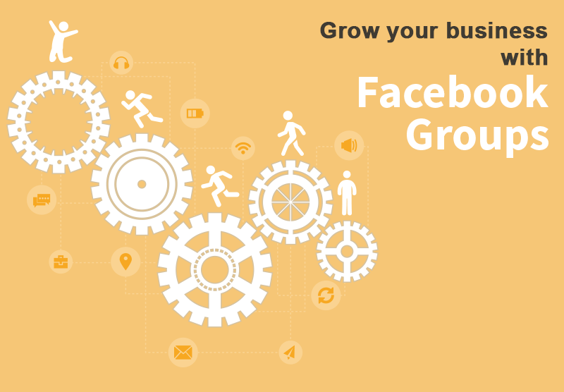 How to Use Facebook Groups to Grow your Business